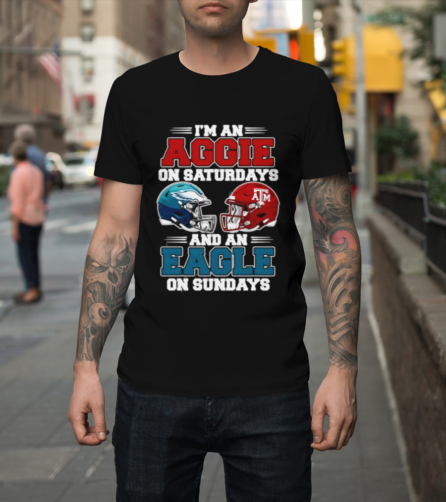 I'm An Aggie On Saturdays And An Eagle On Sundays Football 2026 T-Shirt