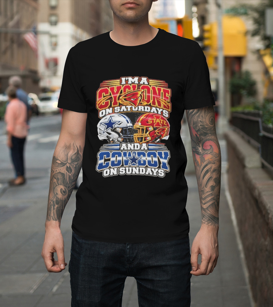 I'm A Cyclone On Saturdays Iowa State Helmet And A Cowboy On Sundays Dallas Helmet T-Shirt