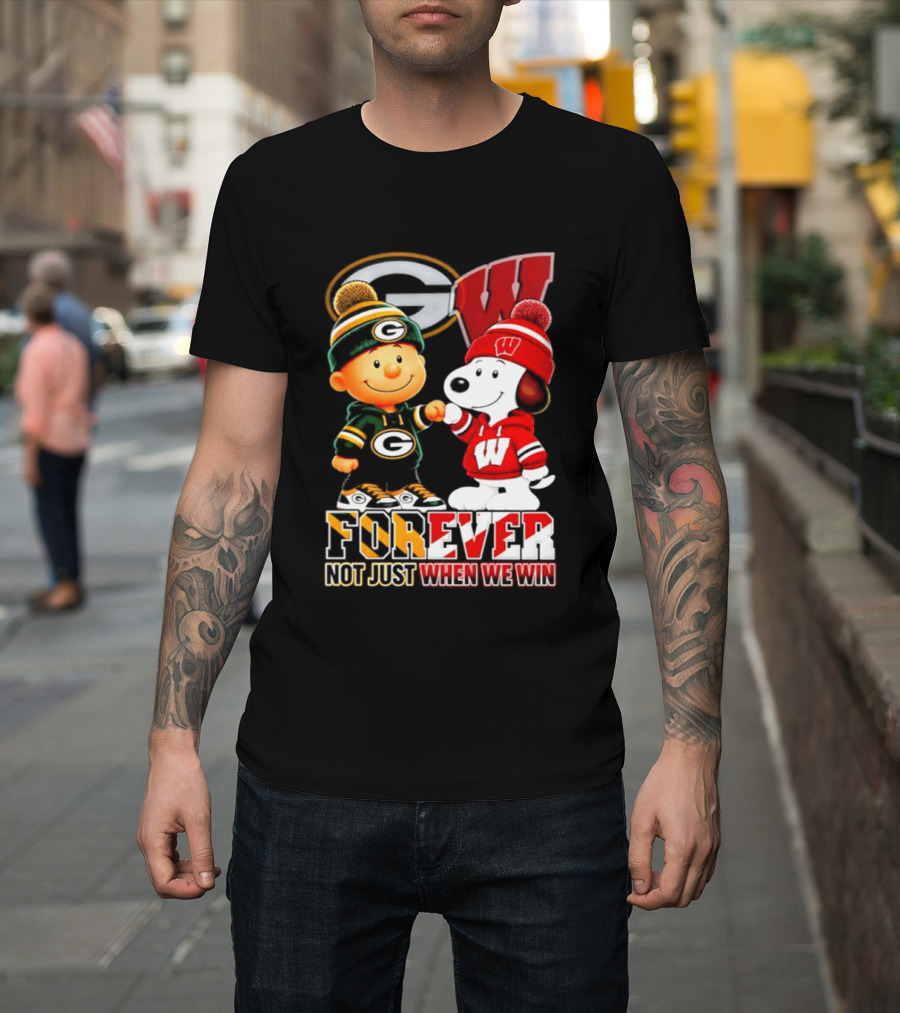 Peanuts Green Bay Packers Wisconsin Badgers Forever Not Just When We Win T-Shirt