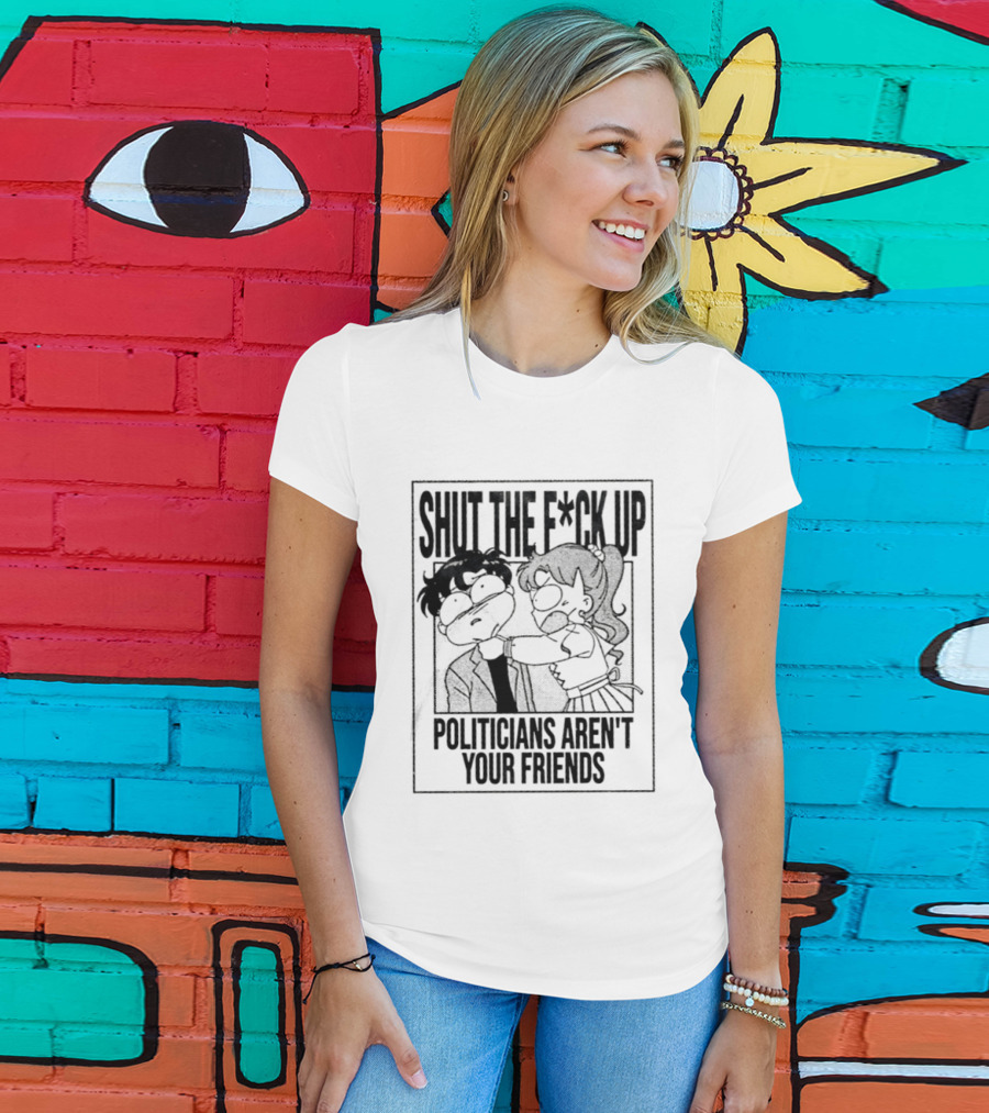 Makoto Kino Mamoru Chiba Shut The F Ck Up Politicians Aren't Your Friends T-Shirt