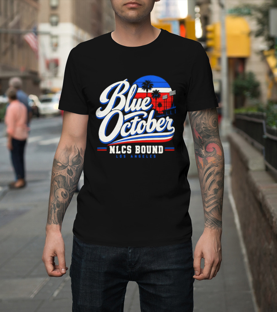 Blue October NLCS Bound Los Angeles Dodgers 2026 T-Shirt