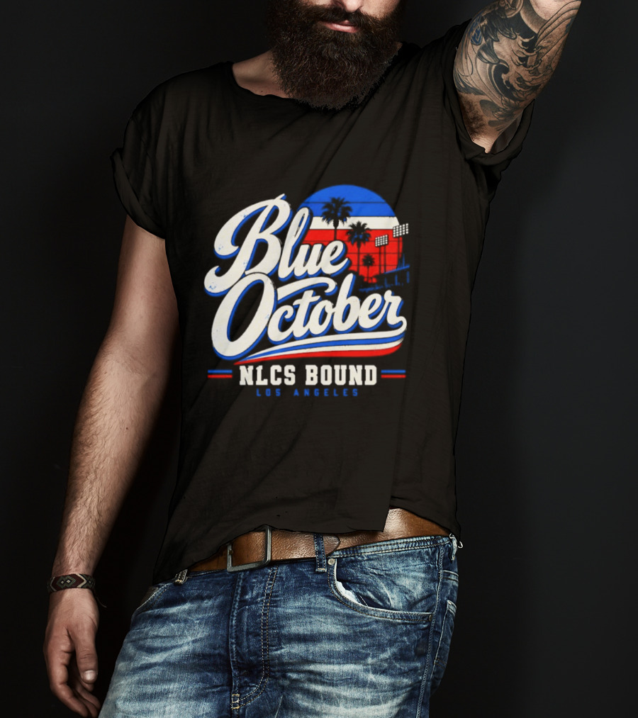 Blue October NLCS Bound Los Angeles Dodgers 2026 T-Shirt
