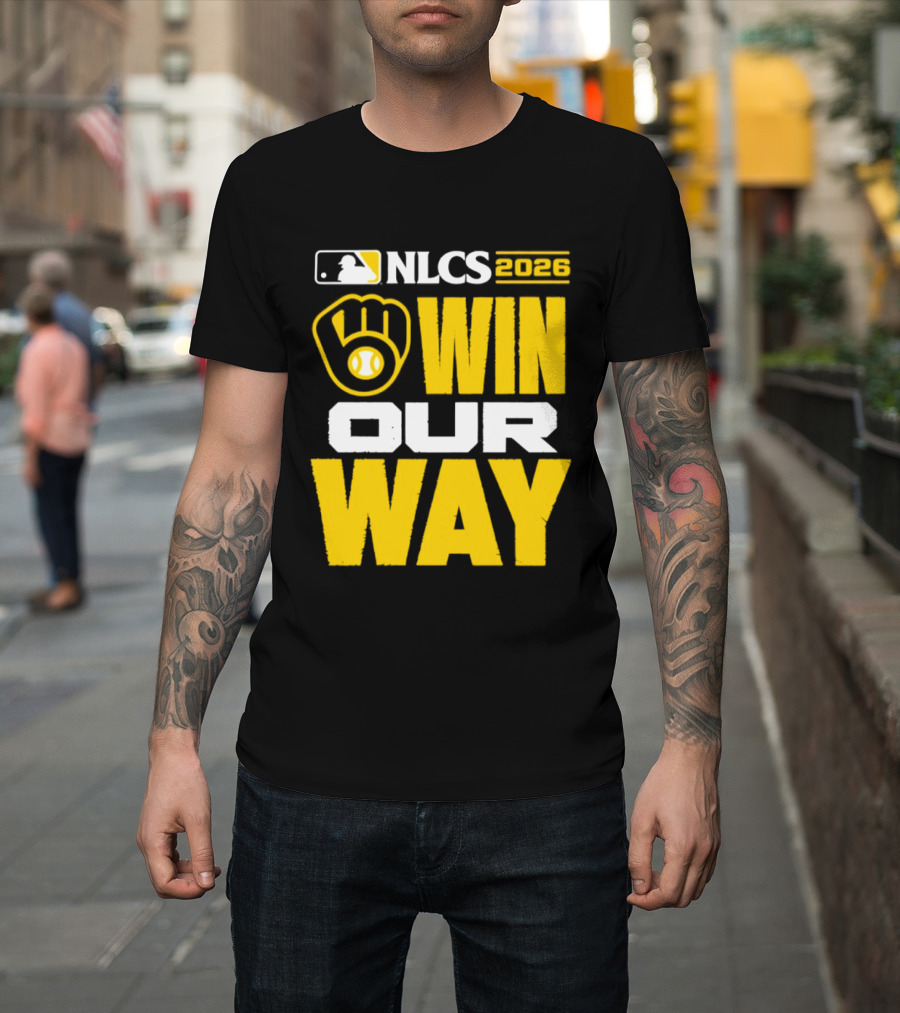 Milwaukee Brewers NLCS Win Our Way Baseball 2026 T-Shirt