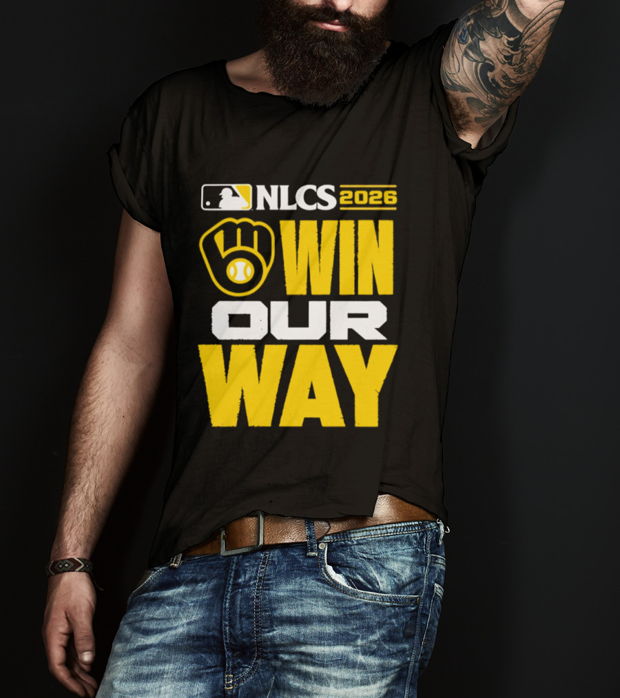 Milwaukee Brewers NLCS Win Our Way Baseball 2026 T-Shirt