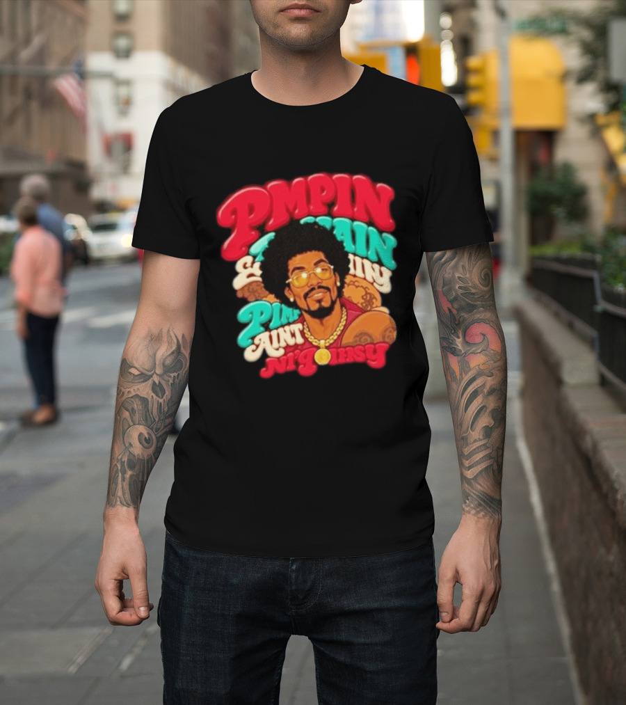 Pimpin' Ain't Easy Old School Flavor With Fur Coat T-Shirt