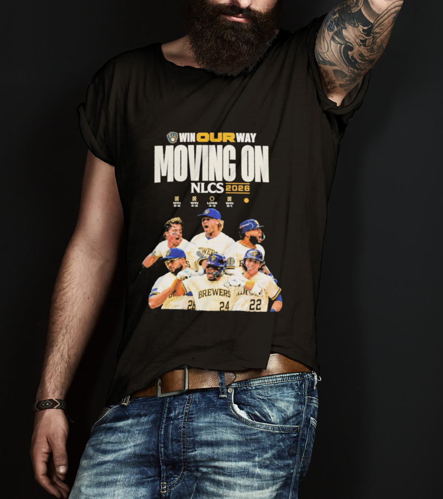 Win Our Way Moving On Nlcs 2023 Brewers T-Shirt