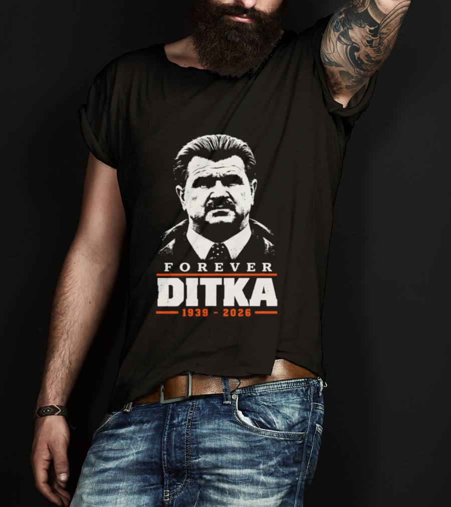 Forever Ditka 1939 2026 Chicago Bears T-Shirt