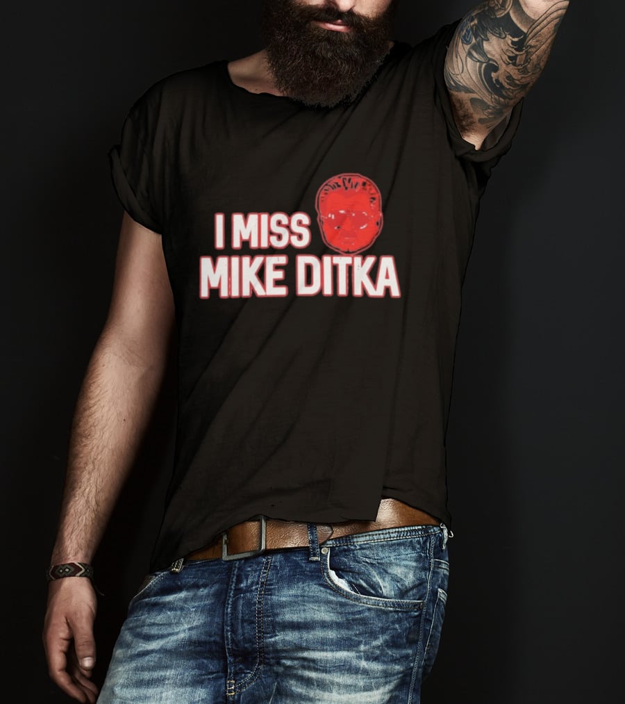 I Miss Mike Ditka Chicago Football Coach T-Shirt