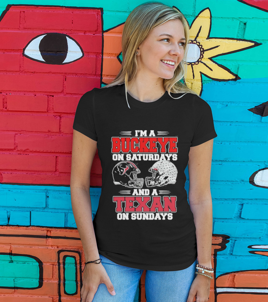 Buckeye On Saturdays Texan On Sundays Football Fan Gear T-Shirt