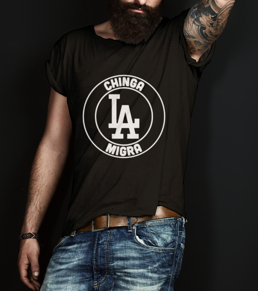 Chinga Migra LA Dodgers Baseball T-Shirt
