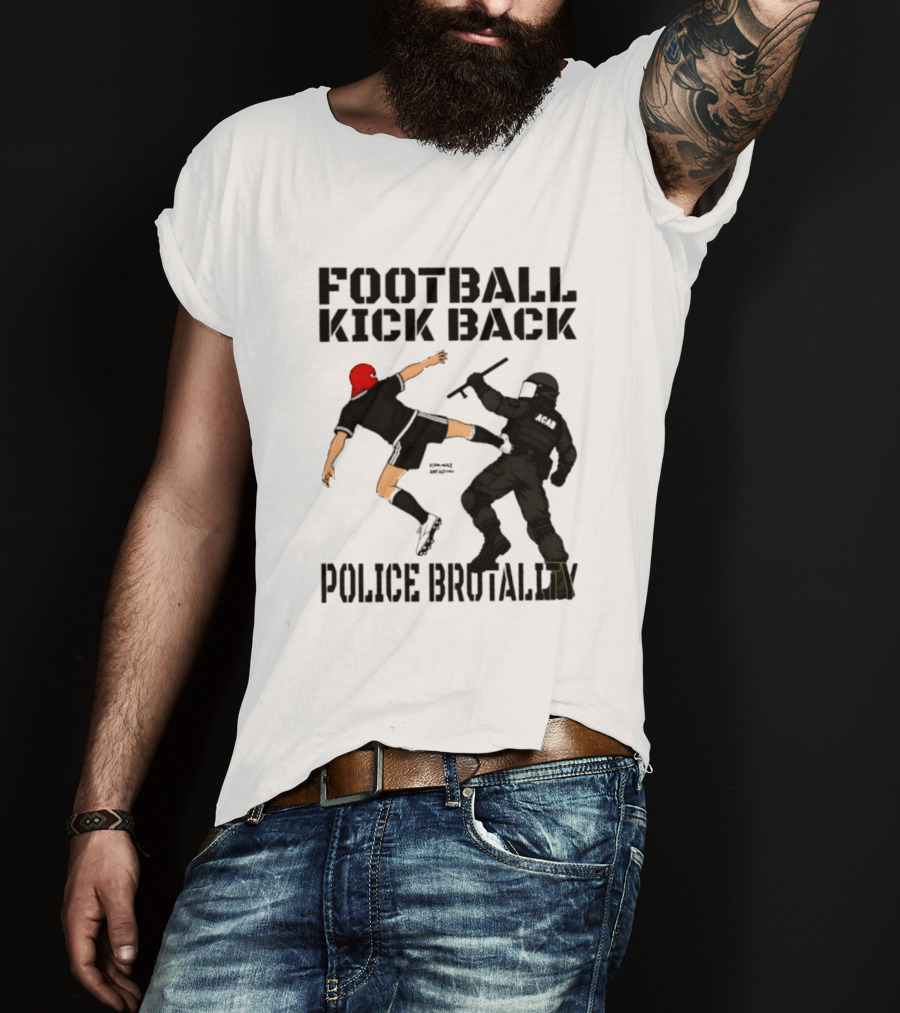 Football Kick Back Police Brutality T-Shirt