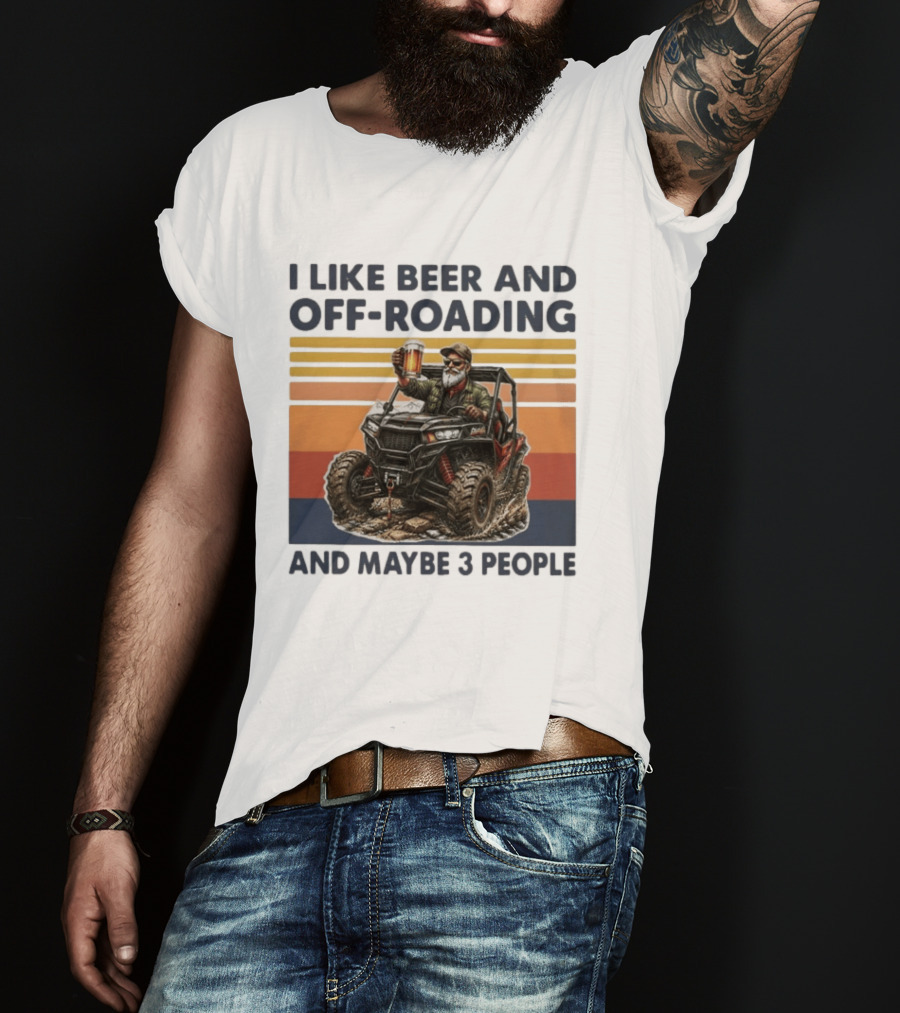 I Like Beer And Off Roading And Maybe 3 People Vintage ATV Rider T-Shirt