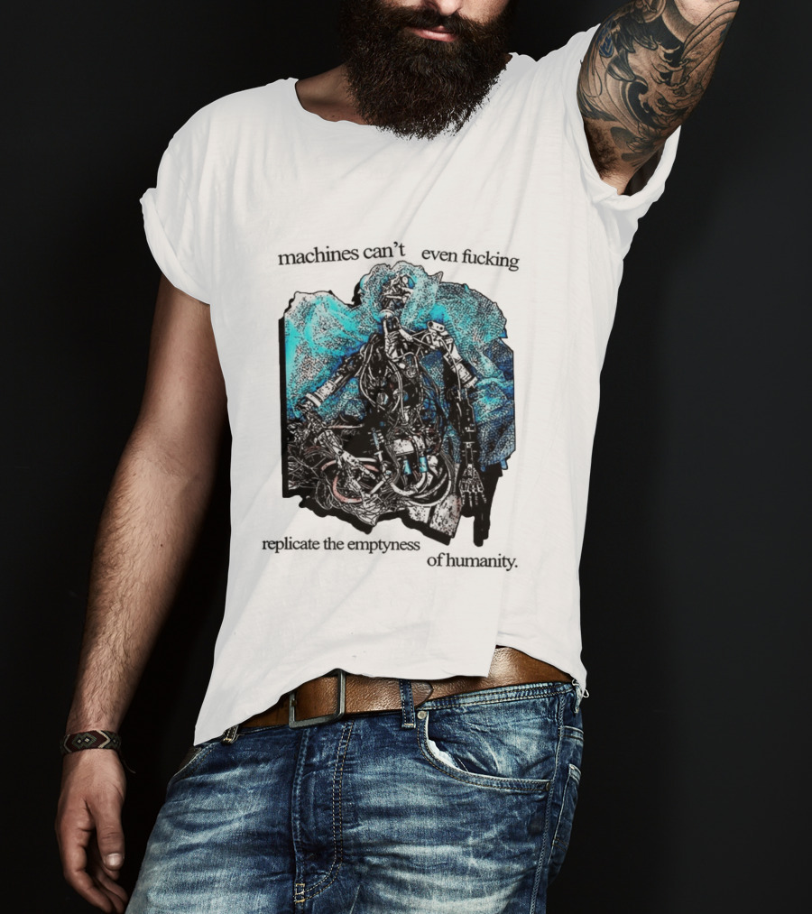 Machines Cannot Replicate Emptiness Cyberpunk Gothic T-Shirt