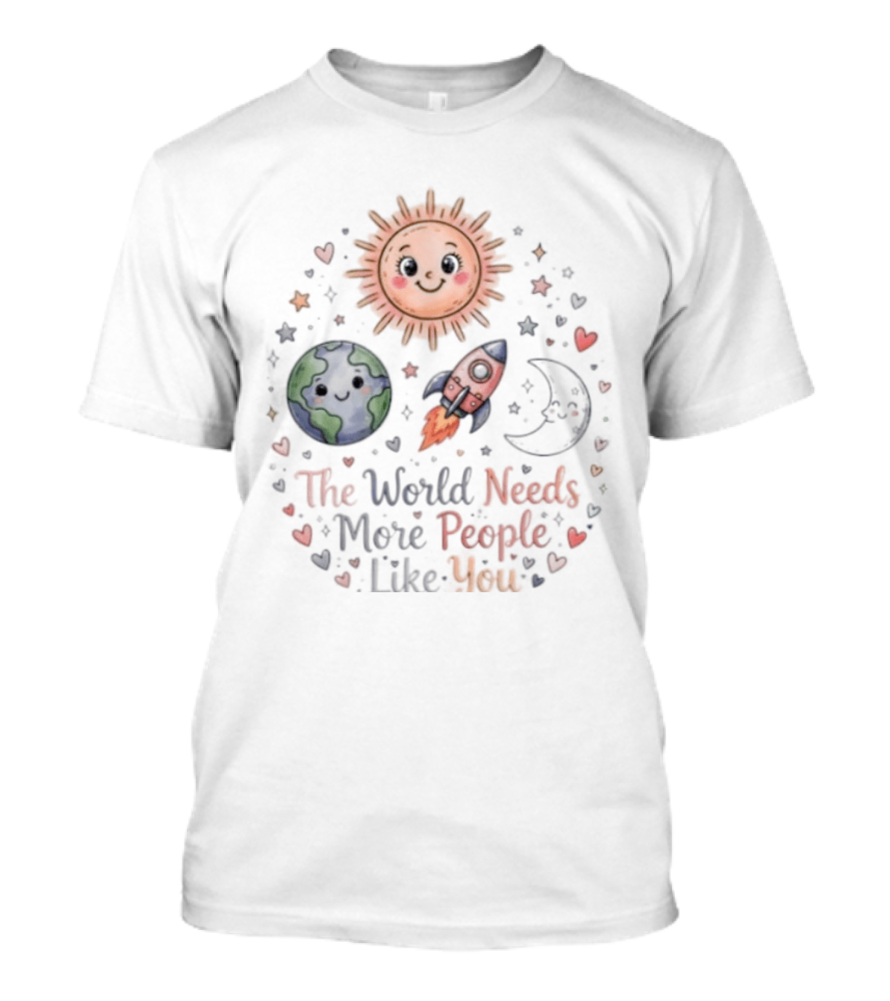 The World Needs More People Like You Sun Moon Rocket Earth Hearts T-Shirt