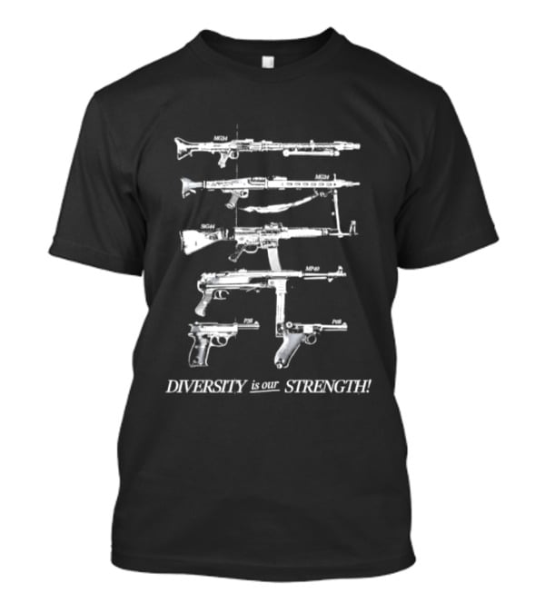 Diversity Is Our Strength Weapons Military Rifle Gun Collection T-Shirt
