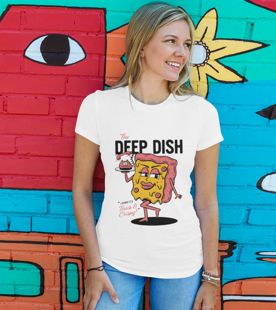 The Deep Dish Pizza Slice Character Phone Call Thick And Crispy I Heard It's T-Shirt