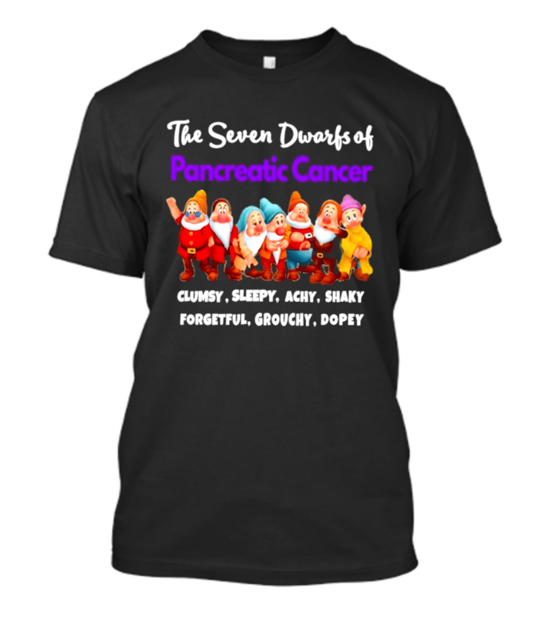 The Seven Dwarfs Of Pancreatic Cancer Clumsy Sleepy Achy Shaky Forgetful Grouchy Dopey Characters T-Shirt