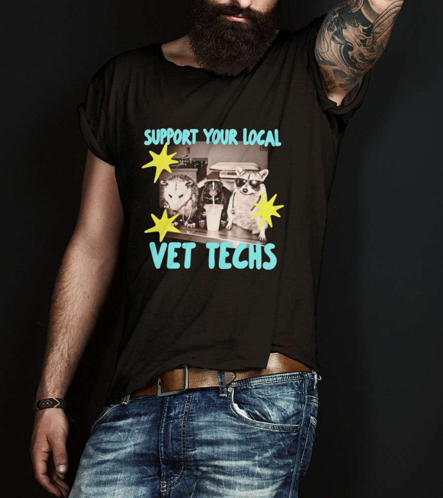 Support Your Local Vet Techs Opossum Skunk Raccoon Fun Animals T-Shirt