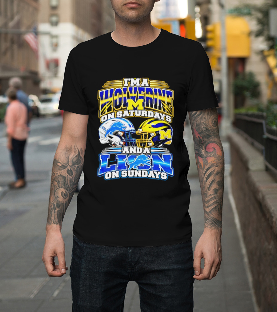 I'm A Wolverine On Saturdays Michigan Wolverines Helmet Detroit Lion On Sundays Detroit Lions Helmet T-Shirt