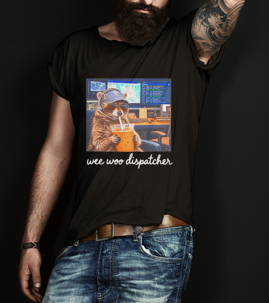 Wee Woo Dispatcher Raccoon Headset 911 Operator Control Room T-Shirt
