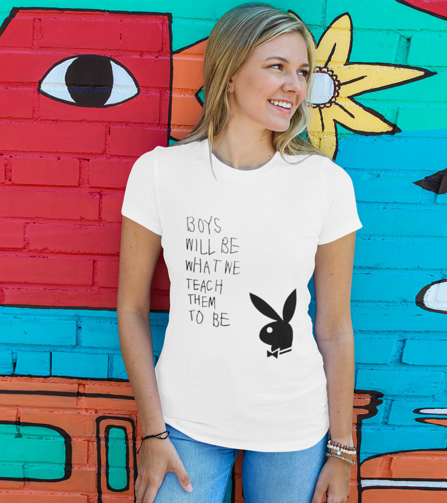 Boys Will Be What We Teach Them To Be Playboy Bunny T-Shirt