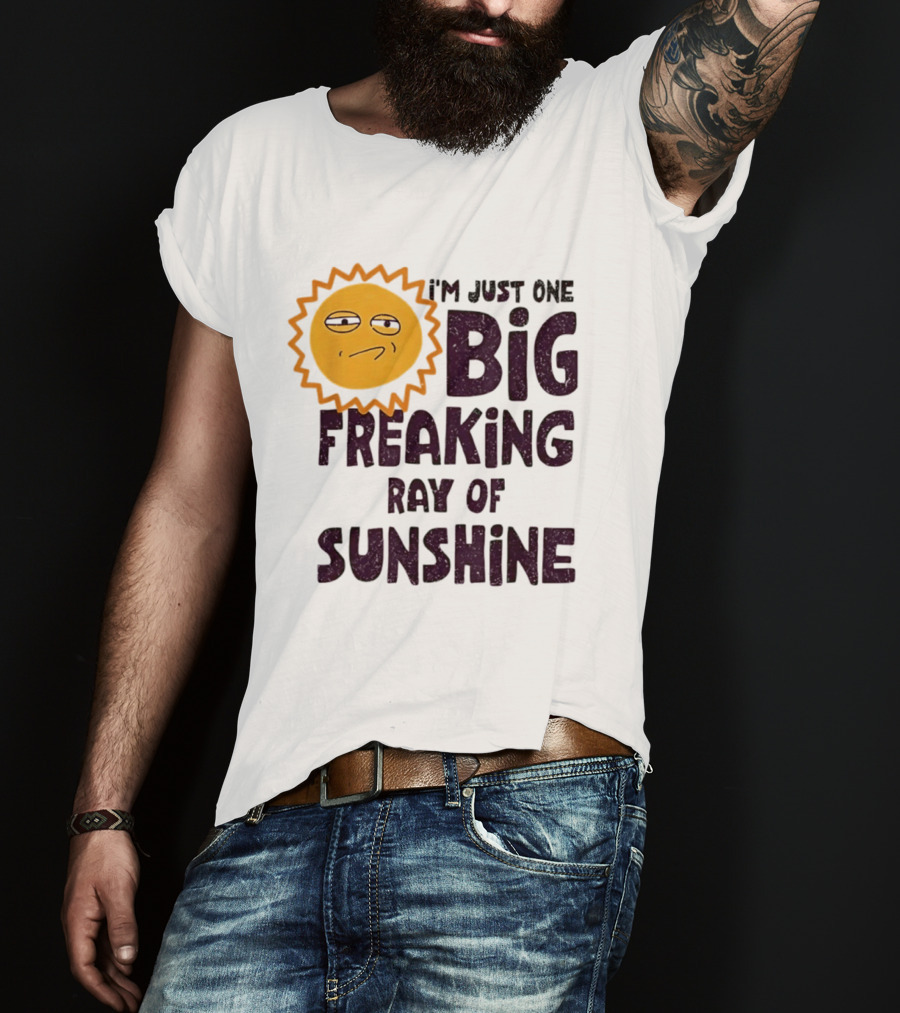 I'm Just One Big Freaking Ray Of Sunshine Funny Sarcastic Sun Emoji T-Shirt