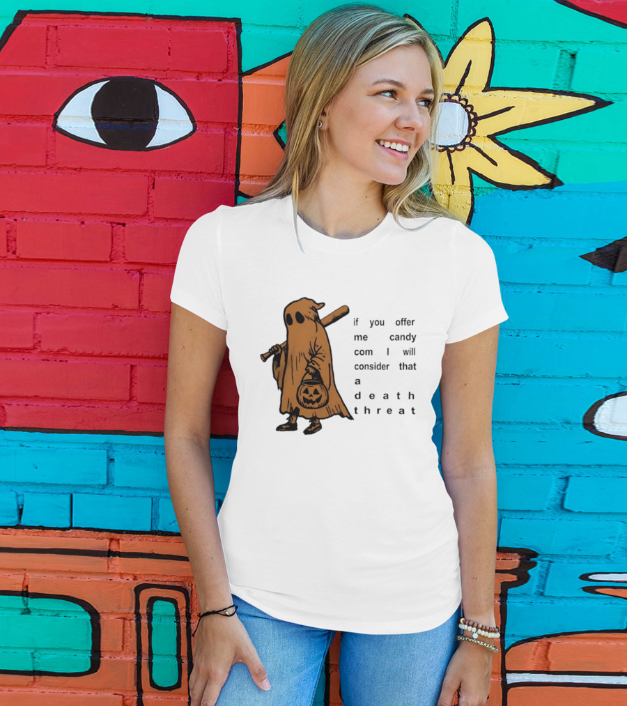 If You Offer Me Candy I Will Consider That A Death Threat Halloween Ghost With Jack O' Lantern T-Shirt