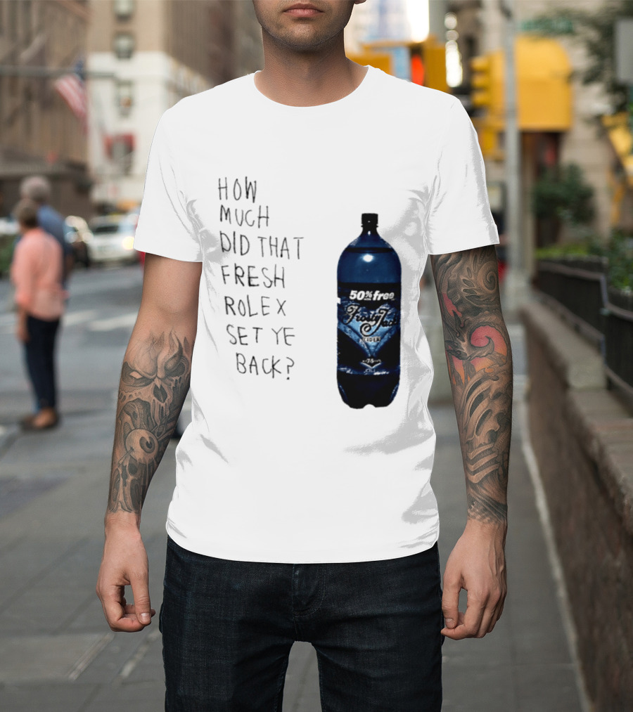 How Much Did That Fresh Rolex Set Ye Back 50 Frosty Jack's Cider T-Shirt
