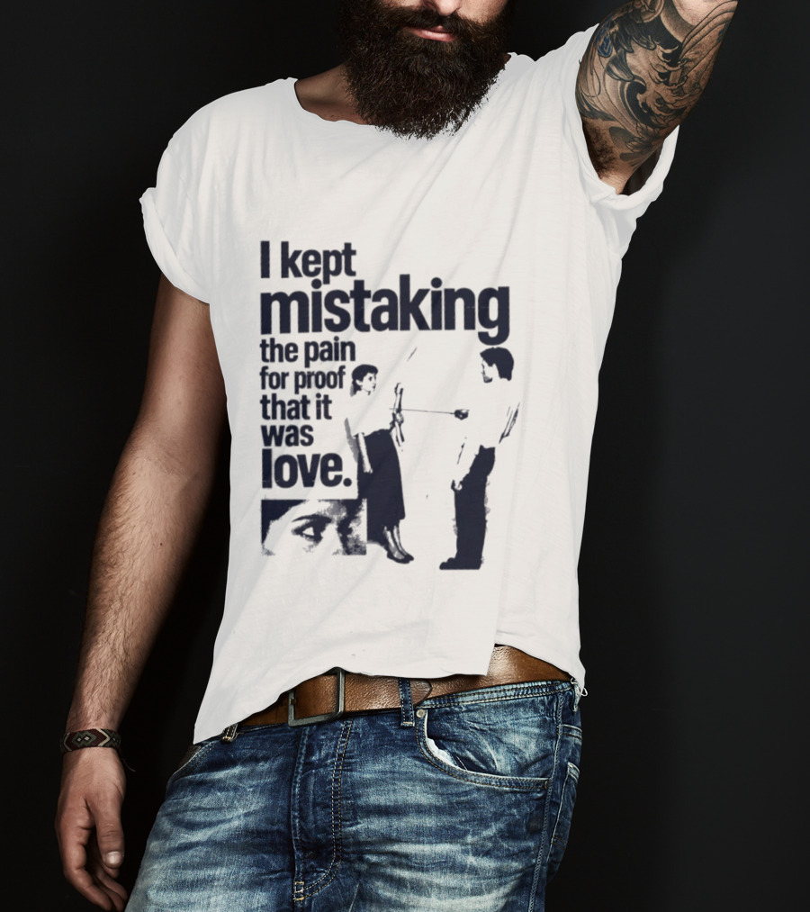 I Kept Mistaking The Pain For Proof That It Was Love Retro Cartoon T-Shirt