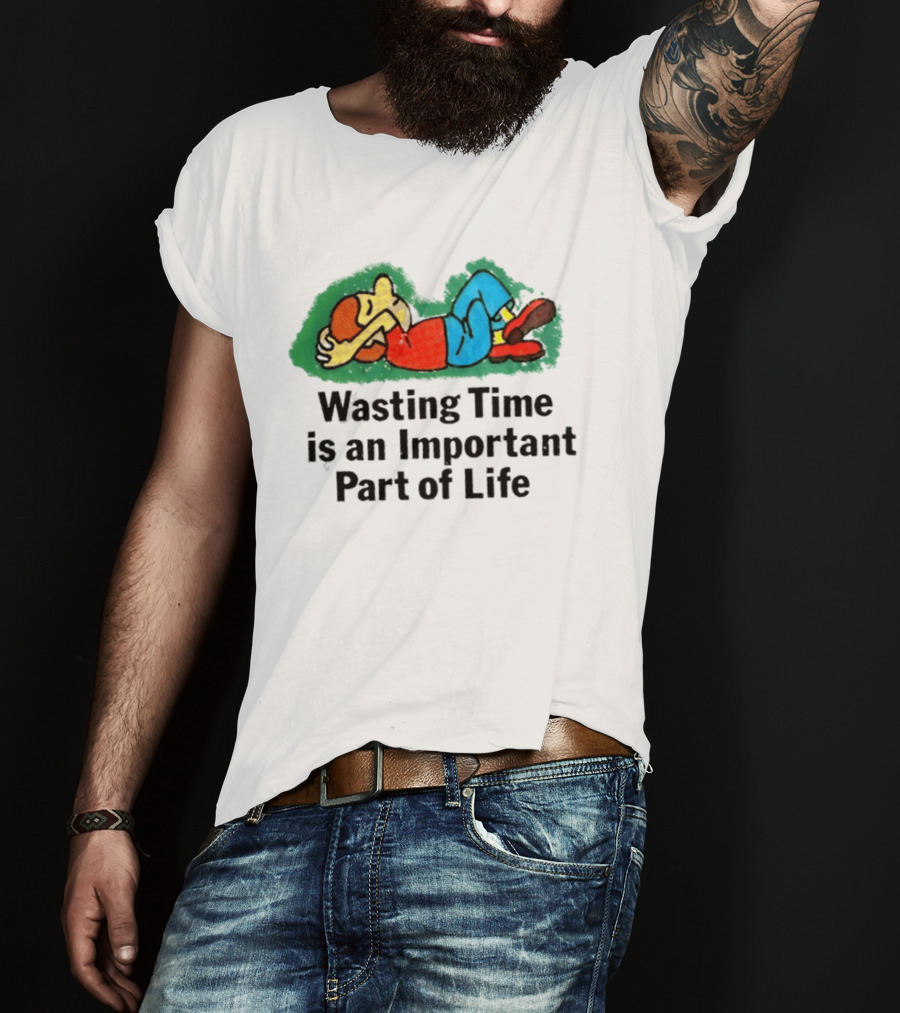 Wasting Time Is An Important Part Of Life Relaxing Cartoon T-Shirt