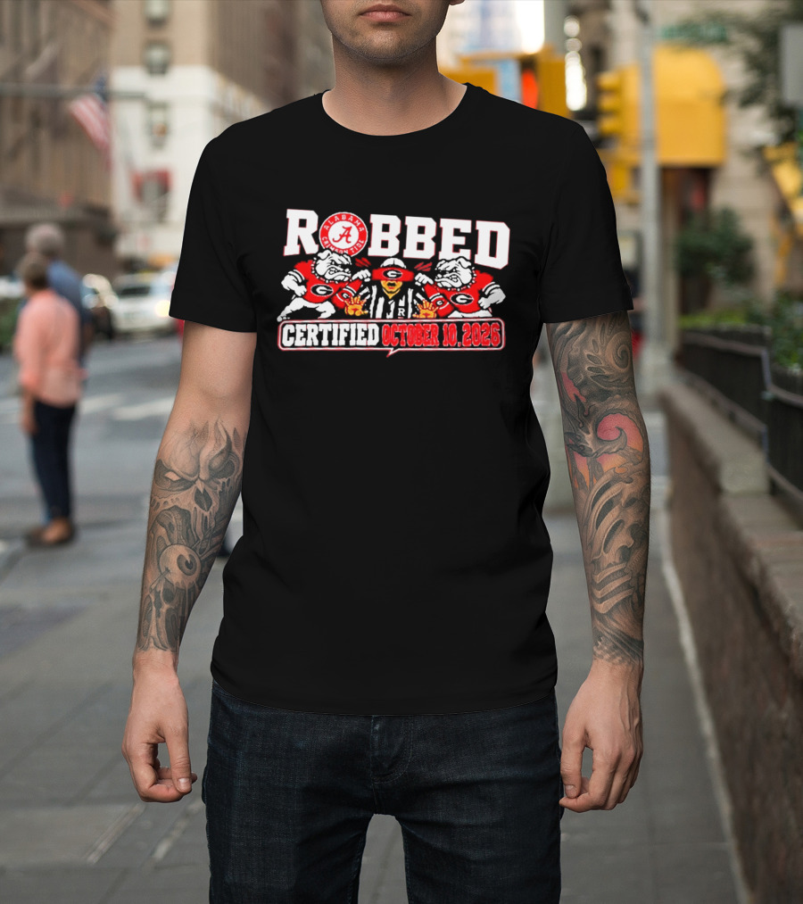 Alabama Crimson Tide Robbed Certified October 10 2026 Referees Bulldogs T-Shirt