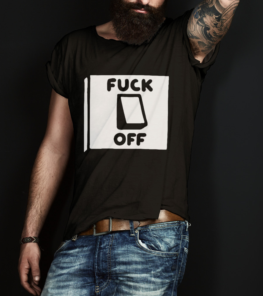Fuck Off Power Switch Minimalist Sarcastic Humor T-Shirt