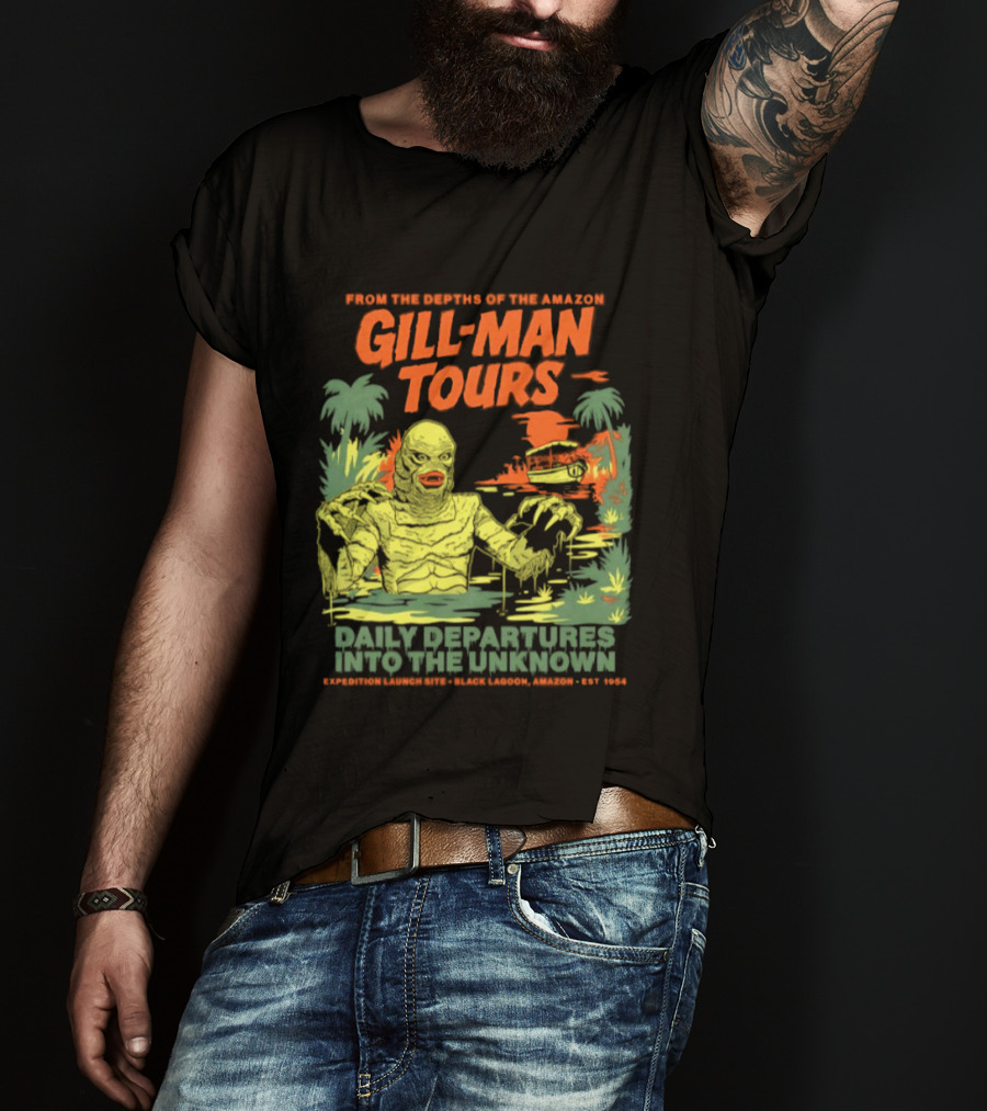 From The Depths Of The Amazon Gill Man Tours Daily Departures Into The Unknown T-Shirt