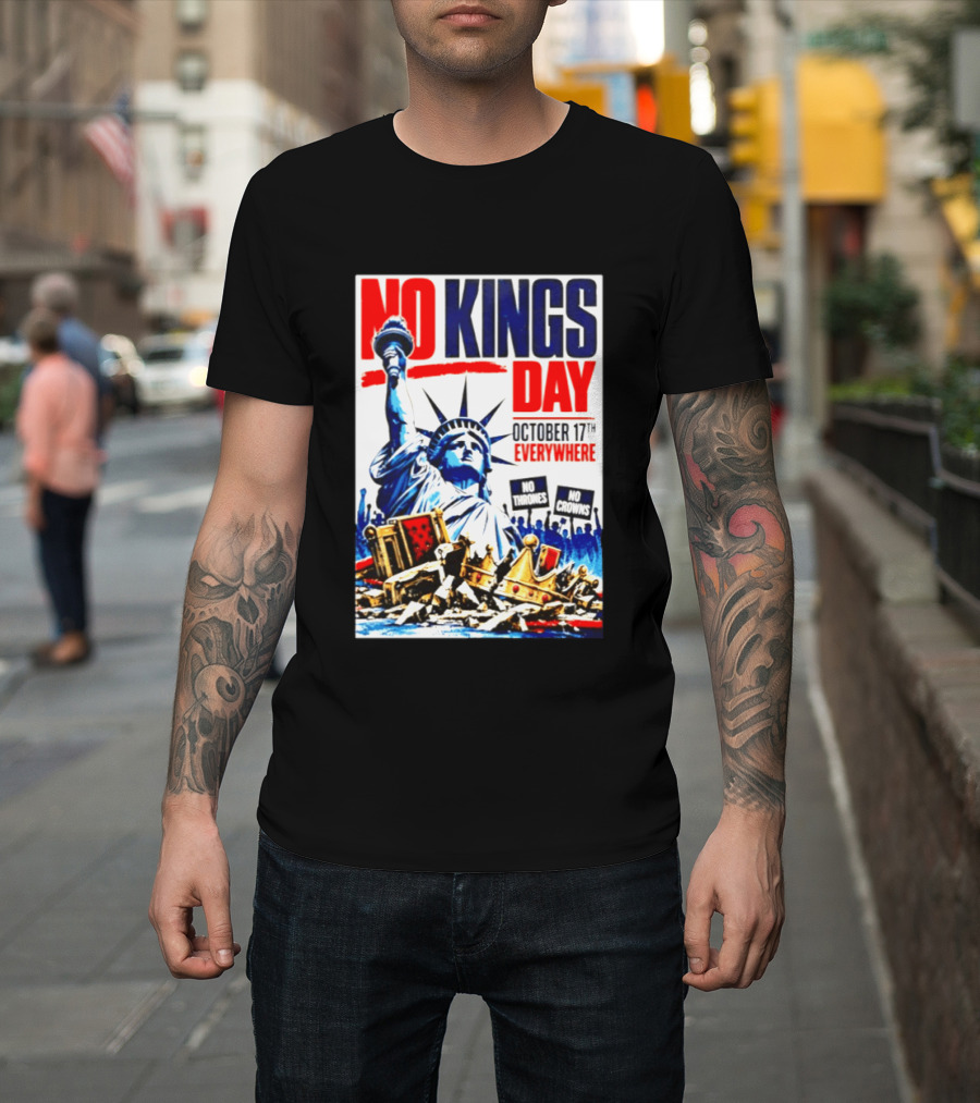 No Kings Day October 17th Everywhere No Thrones No Crowns Vote Blue 2026 T-Shirt