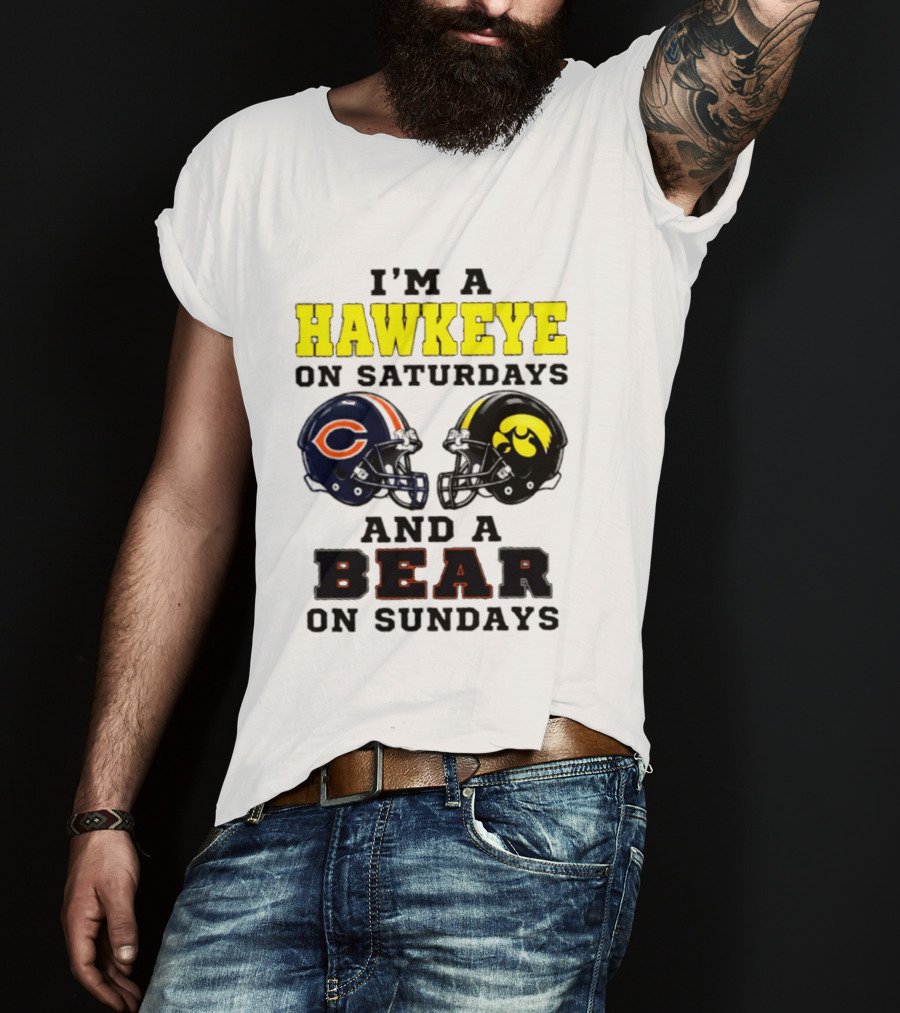 I'm A Hawkeye On Saturdays And A Bear On Sundays Football Helmet T-Shirt