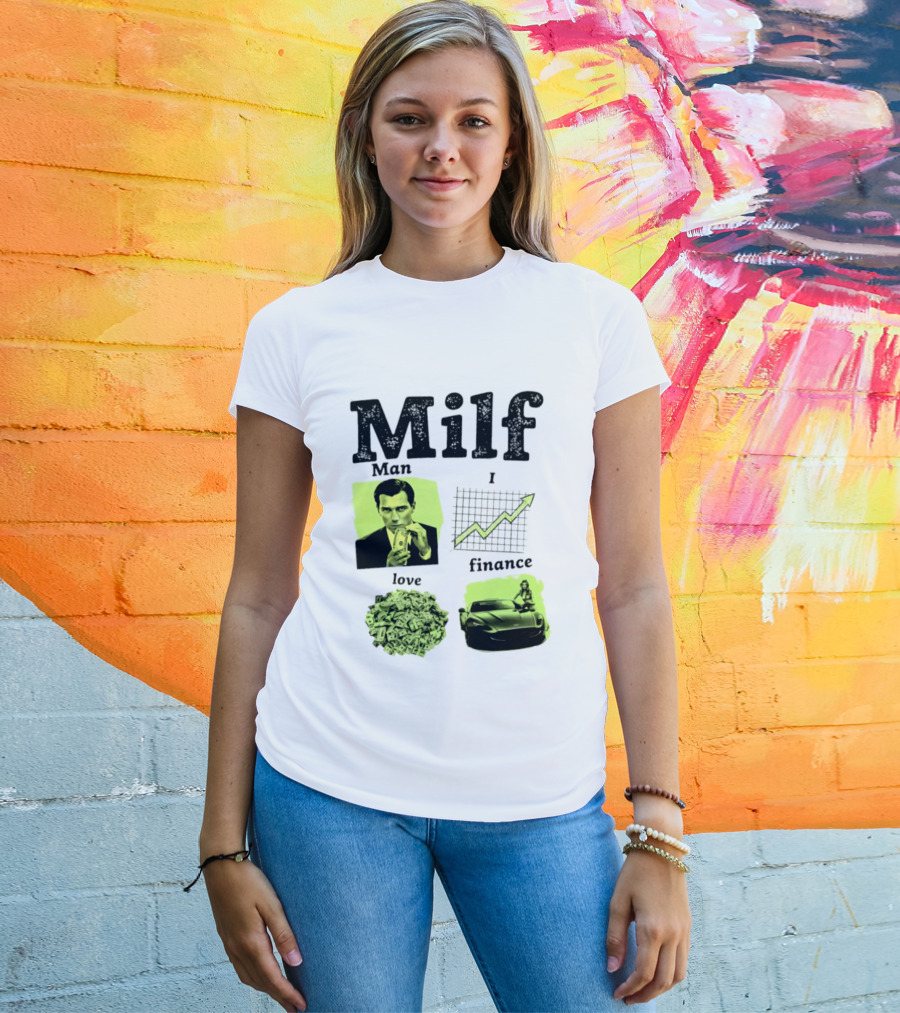 Milf Man I Love Finance Money Investing Graph Dollar Car T-Shirt