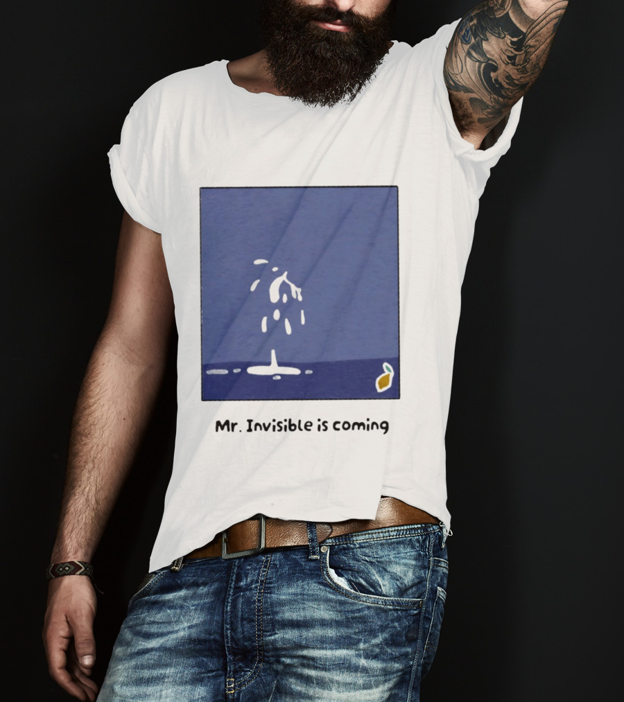 Mr Invisible Is Coming Humor Minimalist Playful Splash T-Shirt