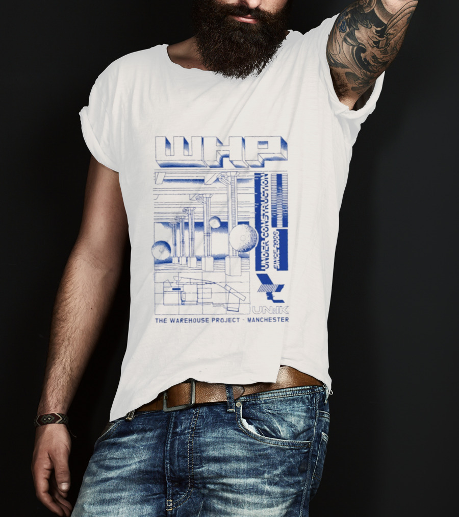 WHP Under Construction Since 2006 The Warehouse Project Manchester UN IK T-Shirt