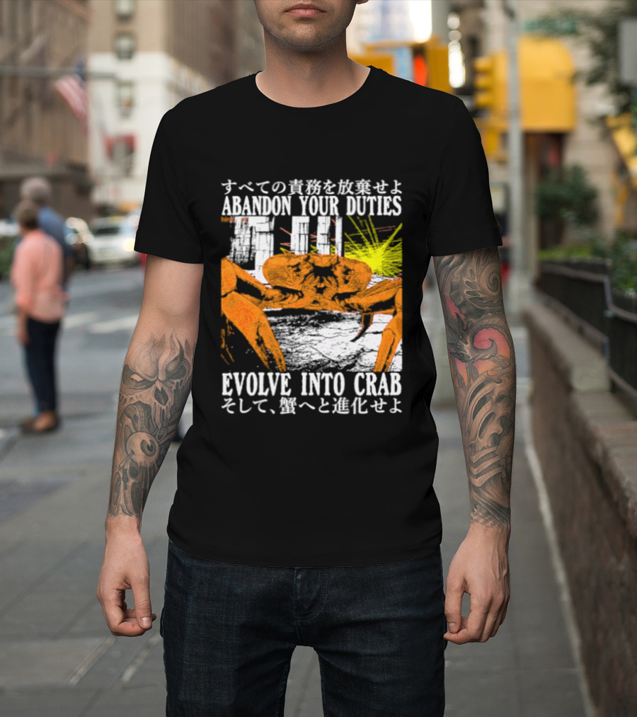 Abandon Your Duties Evolve Into Crab Carcinization T-Shirt