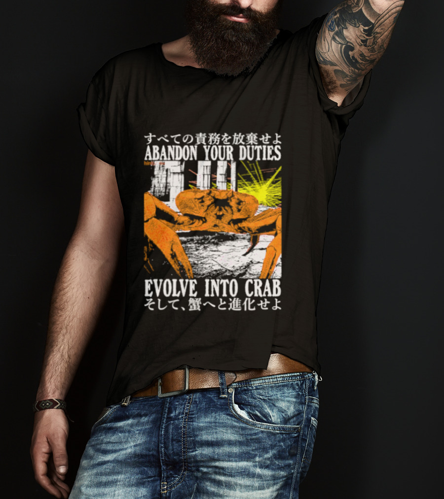 Abandon Your Duties Evolve Into Crab Carcinization T-Shirt