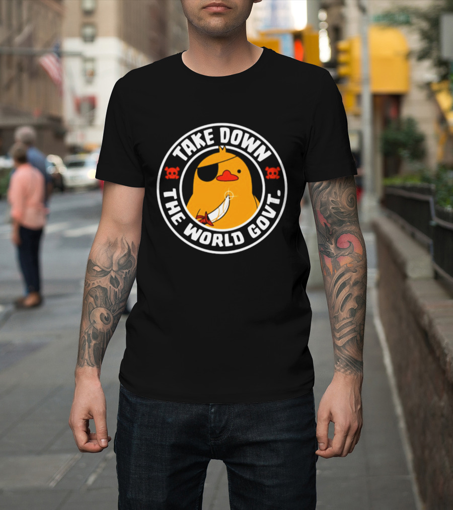 Take Down The World Govt Duck Pirate T-Shirt