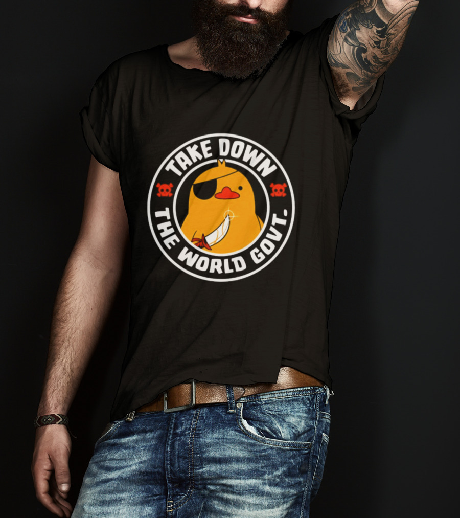 Take Down The World Govt Duck Pirate T-Shirt