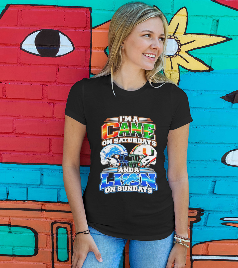 I'm A Cane On Saturdays And A Lion On Sundays Miami Hurricanes Detroit Lions 2026 T-Shirt