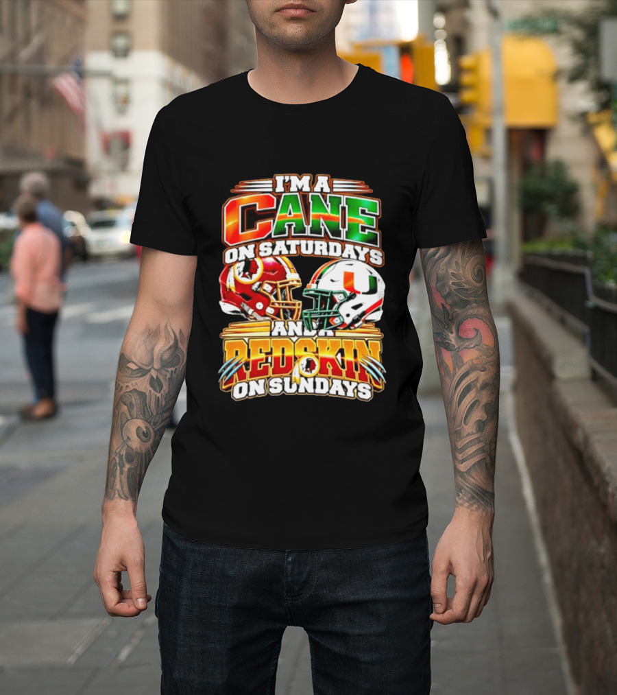 I'm A Cane On Saturdays And A Redskin On Sundays Football Fan 2026 T-Shirt