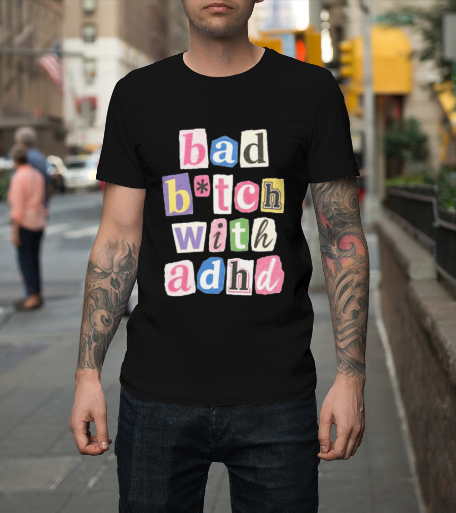 Bad B*tch With ADHD Paris Hilton T-Shirt