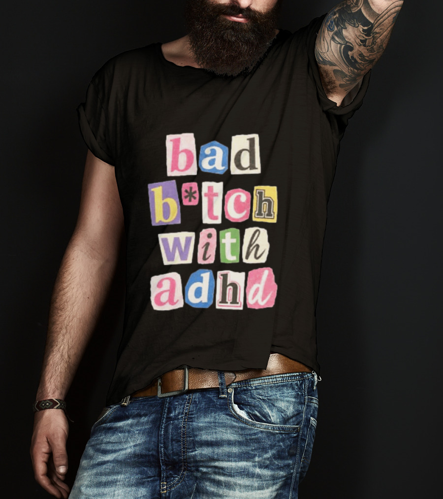 Bad B*tch With ADHD Paris Hilton T-Shirt