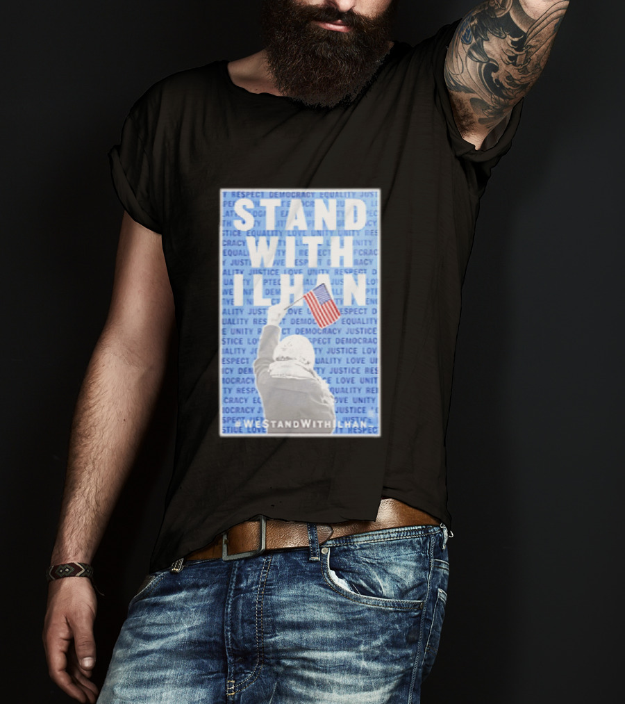 Stand With Ilhan 2026 Democracy Justice Equality Unity Flag T-Shirt