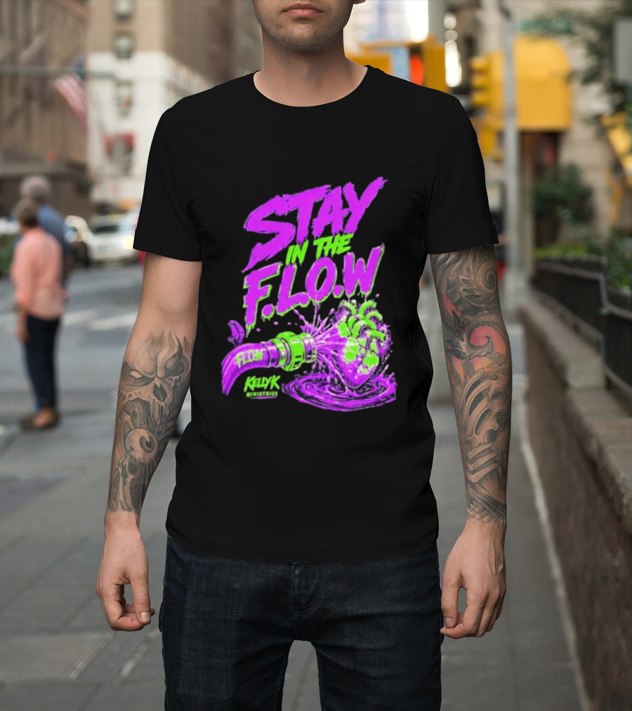Stay In The F.L.O.W KellyK Ministries Motivational T-Shirt