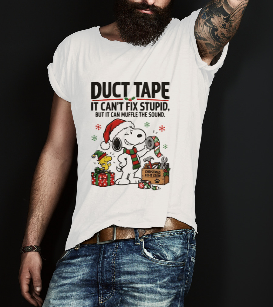Duct Tape It Can't Fix Stupid But It Can Muffle The Sound Snoopy Woodstock Christmas Fix It Crew T-Shirt