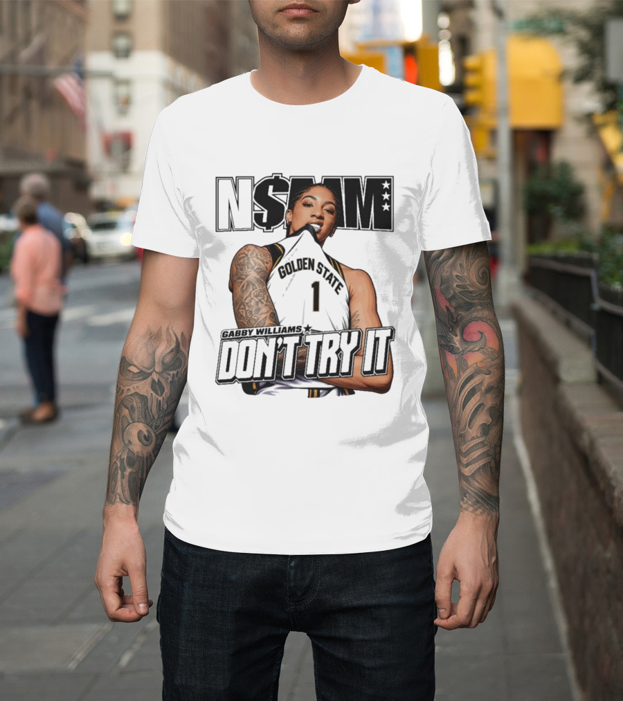 NSBM Gabby Williams Golden State Don't Try It T-Shirt